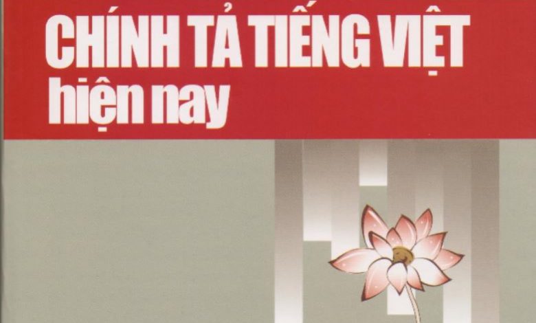 Phê bình Sách chính tả tiếng Việt sau 1975 chập cờn nửa tỉnh nửa mê...